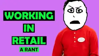 Working in Retail (A RANT)