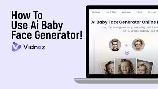 How to Use Ai Baby Face Generator on Vidnoz Ai [easy]