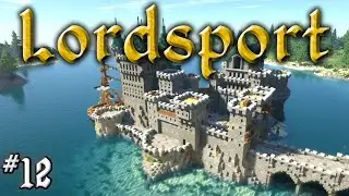 Let's Build a Medieval City: #12 - Lordsport - Castle Graywharf!