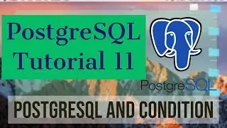 PostgreSQL Tutorial for Beginners 11 - PostgreSQL - AND condition