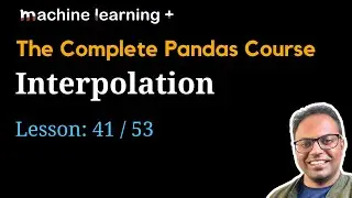 Interpolation in Pandas  #41 of 53: The Complete Pandas Course