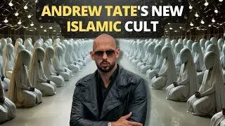 Andrew Tate's New Dangerous Islamic Cult