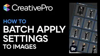 Bridge: How to Batch Apply Settings to Images (Video Tutorial)