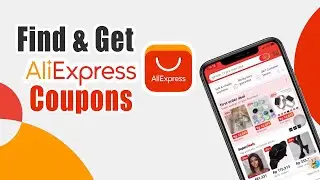 How To Find and Get Aliexpress Coupons 2022