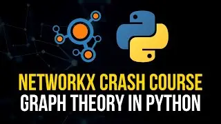 NetworkX Crash Course - Graph Theory in Python