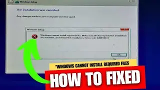 How To Fix Windows Cannot Install Required Files Windows 10/11 Error Code Problem