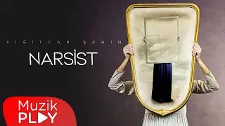 Yiğitcan Şahin - Narsist (Official Lyric Video)