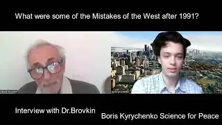 DrBrovkinInterview part1 Mistakes of the West After 1991