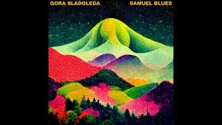 GORA SLADOLEDA - Samuel Blues [ Full Album 2023 ]