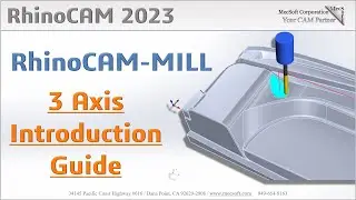 RhinoCAM 2023: Introduction to 3 Axis Machining