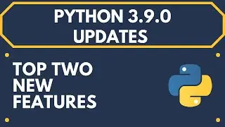 New Methods and Operators in Python Version 3.9.0