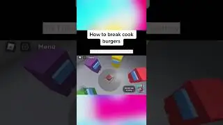 How To Break The Game || Cook Burgers || Roblox || 