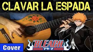 CLAVAR LA ESPADA - BLEACH meets flamenco gipsy guitarist OST 3 GUITAR COVER