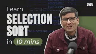 Learn Selection Sort Algorithm | @SandeepJainGfG | Episode - 8 |  GeeksforGeeks