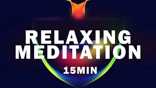 Meditation Music 15 min. How we relax.