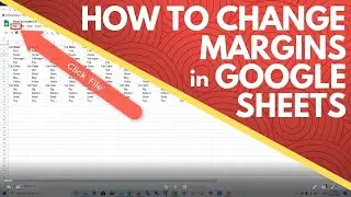 How to Change Margins in Google Sheets