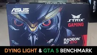 ASUS STRIX Radeon R7 370 4GB - Dying Light & GTA 5 PC Full HD 1080p Benchmark