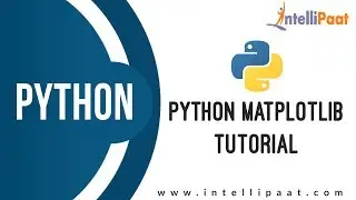 Python Matplotlib Tutorial | Matplotlib Tutorial | Python Tutorial | Intellipaat