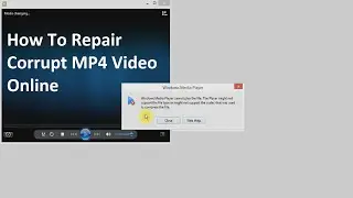 How To Repair Corrupt MP4 Video Online (Free)