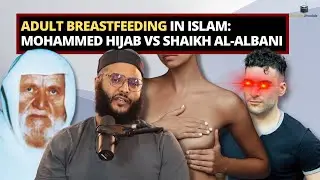 Adult Breastfeeding In Islam: Mohammed Hijab vs Shaikh al-Albani