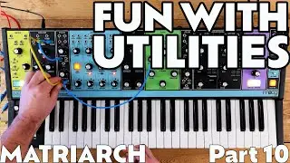 Utilities | Part 10 | Moog Matriarch Tutorial