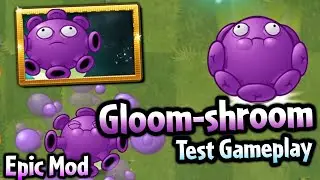 Plants vs. Zombies 2 Gloom-shroom Test Gameplay [Epic Mod]