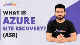 Azure Site Recovery - ASR | Advantages of ASR | Microsoft Azure | Intellipaat