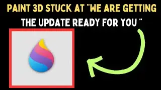 How to Fix Paint 3D stuck at “We are getting the update ready for you" Error on Windows 11