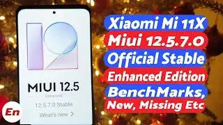 Xiaomi Mi 11X | Official Miui 12.5.7 Enhanced Edition | Benchmarks | Whats New & Missing