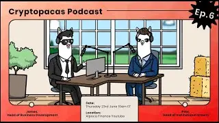 Cryptopacas Podcast # 6 w/ Pete and James