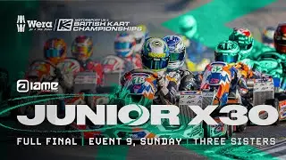 Junior X30 Full Final | Event 9, Sunday | Three Sisters | Wera Tools British Kart Championships