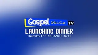 GOSPEL VOICE TV LAUNCH DINNER  || 19-DEC-2024