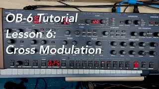 Sequential Circuits OB-6 Tutorial Lesson 6: Cross Modulation