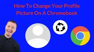 How To Change Your Profile Picture On A Chromebook