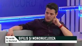 De vorbă cu doctorul - Sifilis și mononucleoza - cu Răzvan Mihalcea