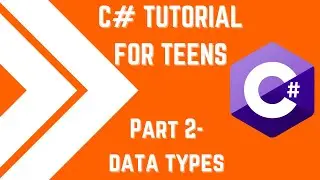 C# Tutorial for Teens - Pt.2