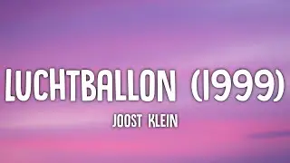 Joost Klein - Luchtballon (1999) (Lyrics)