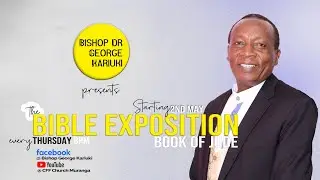 BIBLE EXPOSITION - BOOK OF JUDE || BISHOP DR. GEORGE KARIUKI || 09052024