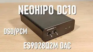 Neohipo DC10 Review -  Desktop DAC Feat. ES9028Q2M