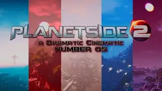 Planetside 2 - A Most Dramatic Cinematic! 05