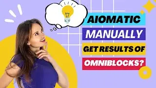 Manually Run And Preview OmniBlock Results - Aiomatic Update