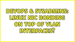 DevOps & SysAdmins: Linux NIC bonding on top of vlan interfaces? (3 Solutions!!)