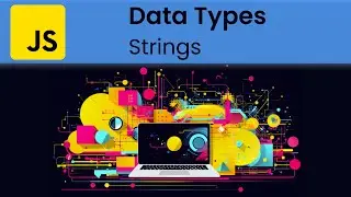 JavaScript - Datatypes: Strings