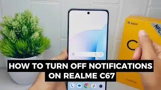 How To Turn Off Notifications In Realme C67