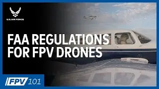 FAA Regulations for FPV Drones | FPV 101: Phase 4, Episode 2