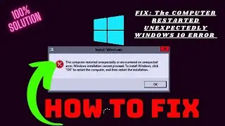 FIX - The Computer Restarted Unexpectedly Or Encountered an Unexpected Windows 10 Error Problem