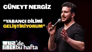 “Don’t Stop Durma Demek” - Cüneyt Nergiz | TuzBiber’de Bu Hafta