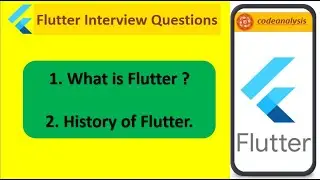 What is Flutter ?? || History of Flutter || Flutter Interview Questions || codeanalysis