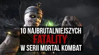 10 najbrutalniejszych Fatality w historii serii Mortal Kombat