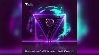 Lost Control - Musicbyritchie7ta & Krix Music